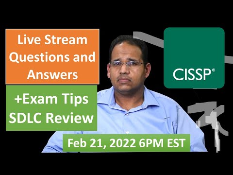 CISSP Live Questions and Answer Session and SDLC - February 21, 2022 6PM EST