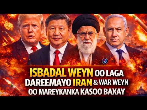 WAR CULUS DAGAALKII IRAN | US | ISRA TALO CAAWA FARO KUMA JIRTO