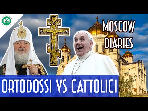 DIFFERENZE tra CATTOLICI e ORTODOSSI: Dal GRANDE SCISMA ad OGGI (Moscow Diaries Pippone edition)