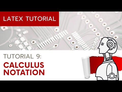 LaTeX Tutorial 9 - Calculus Notation