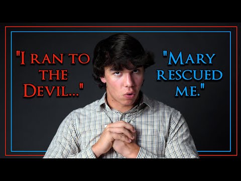 I ran to the Devil, but Mary caught me