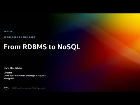 AWS re:Invent 2022 - From RDBMS to NoSQL (PRT314)