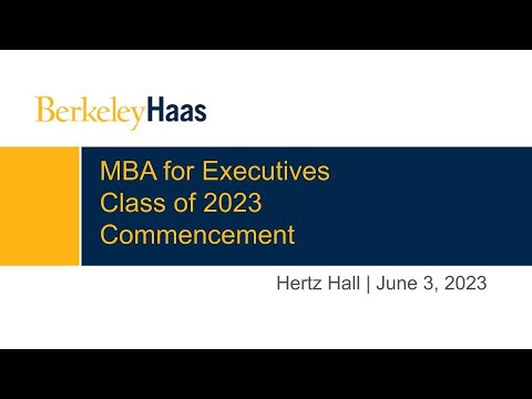 UC Berkeley Haas MBA for Executives Class of 2023 Commencement