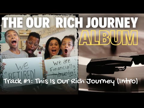 This Is Our Rich Journey Intro (Song!) The Our Rich Journey Album – Songs for Financial Independence