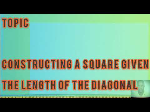 How to CONSTRUCT a SQUARE given the length of the  DIAGONAL