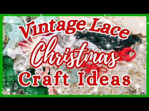I Turned Old Vintage Lace Into AMAZING Christmas Crafts
