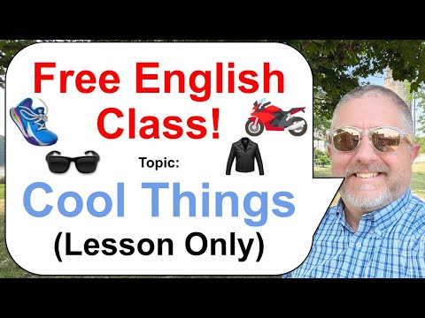 Let's Learn English! Topic: Cool Things! 👟🕶️🏍️ (Lesson Only)