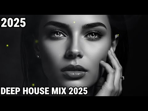 DEEP HOUSE MIX 2025 - EMOTIONAL VIBES [2025] – DEEP HOUSE, VOCAL HOUSE, NU DISCO & CHILLOUT MIX