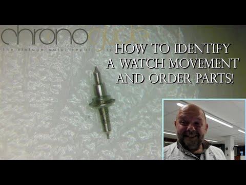 How to identify a watch movement and order parts!