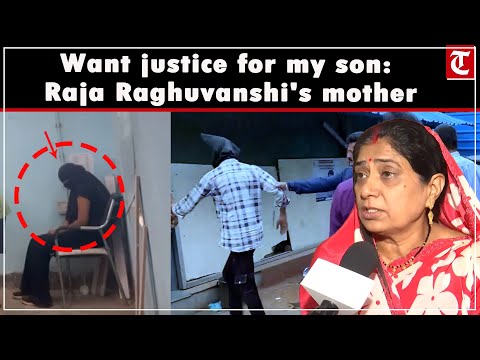 Till the very end didn't suspect Sonam, says Raja Raghuvanshi's mother