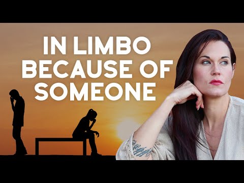 Are You Stuck in Limbo, Because of Someone Else?