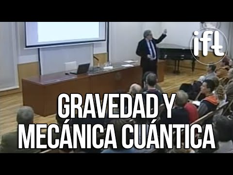 Gravedad y Mecánica Cuántica (César Gómez)