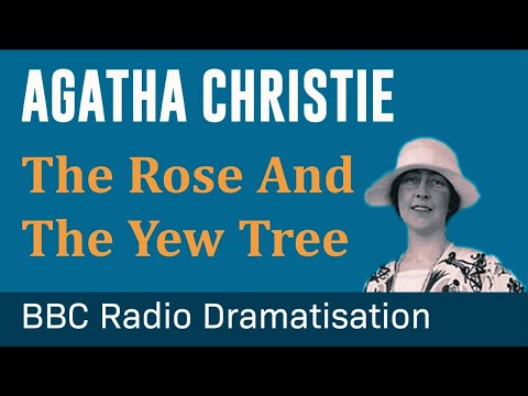Agatha Christie Radio Drama - The Rose and The Yew Tree
