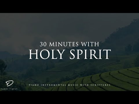 30 Minutes With Holy Spirit: Piano Worship for Prayer & Meditation