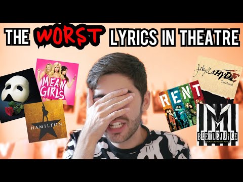 The WORST Lyrics in Theatre // My 15 Least Favourite Musical Theatre Lyrics