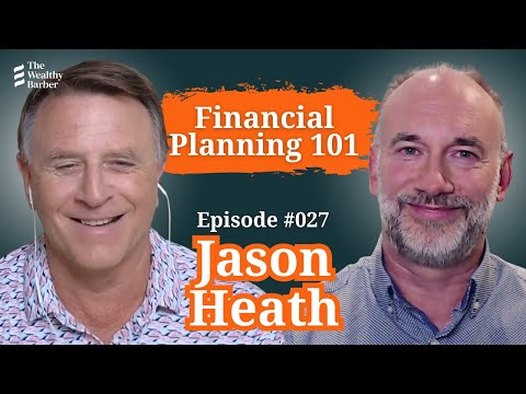 Jason Heath: Financial Planning 101 | TWB Podcast #27