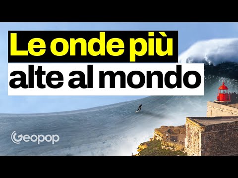 Perché le onde più alte del mondo si formano proprio a Nazarè in Portogallo? E come si creano?