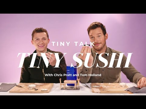 Chris Pratt & Tom Holland Get Weird While Rolling Tiny Sushi | Tiny Talk