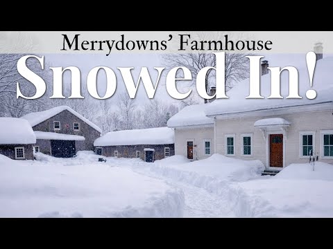 WE'RE SNOWED-IN at Our Remote Farmhouse in Maine