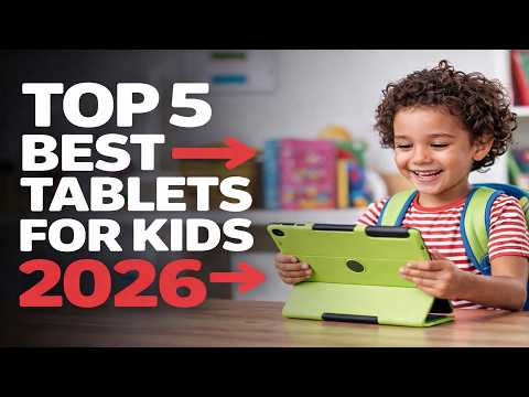 Best Tablets for Kids in 2026 – Top Picks for Learning & Fun