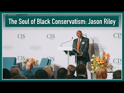 The Soul of Black Conservatism | Jason Riley