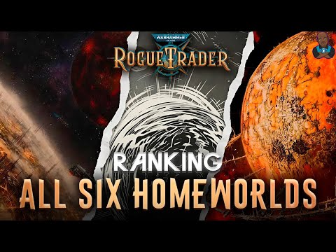 WH40K: Rogue Trader - Ranking All 6 Homeworlds