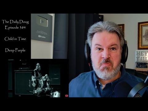 Classical Composer Reacts to Deep Purple (Child in Time) | The Daily Doug (Episode 384)