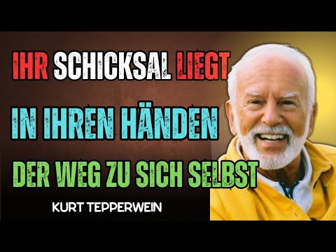 Ihr Schicksal Liegt in Ihren Händen – Der Weg zu Sich Selbst  Kurt Tepperwein Bewusstsein