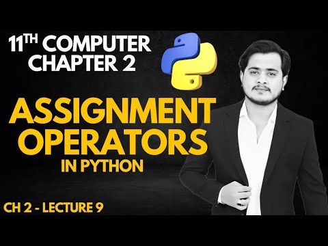 Assignment Operators in Python | Compound assignment operators | 11th Computer - Ch 2 - Lec 9