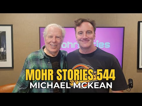 Mohr Stories 544: Michael McKean