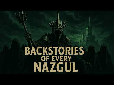 The ENTIRE Backstories of EVERY Nazgûl To Fall Asleep To