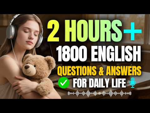 Speak English Confidently with 1800 English Questions & Answers for Daily Conversations in 2 Hours