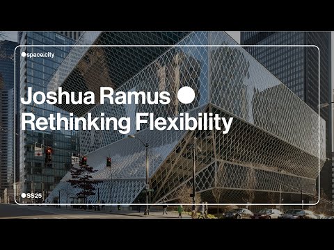 Rethinking Flexibility - Joshua Ramus
