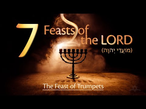 The Seven Feasts of the LORD - The Feast of Trumpets (זִכְרוׂן תְרוּעָה - רֹאש הַשָנָה)