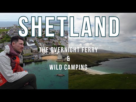 The overnight ferry & wild camping in Shetland. An adventure to Scotland's most northern territory