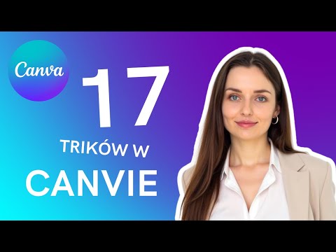 17 TRIKÓW w Canvie, które musisz znać // Canva dla początkujących