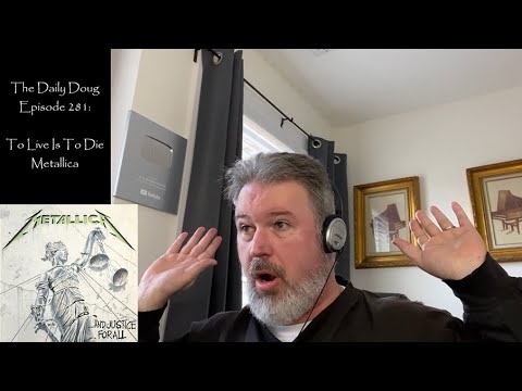 Classical Composer Reacts to To Live Is To Die (Metallica) | The Daily Doug (Episode 281)