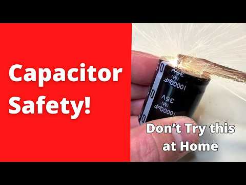 Capacitor Safety - How to Discharge Capacitors Safely