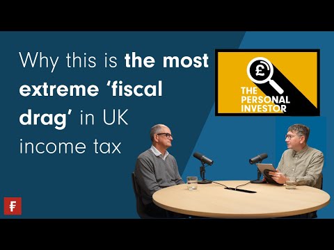 Why this is the most extreme ‘fiscal drag’ in UK income tax