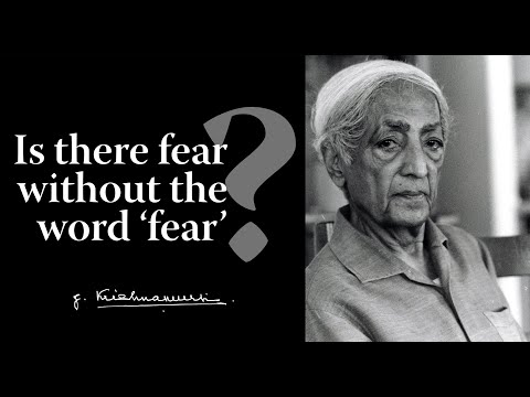 Is there fear without the word 'fear'? | Krishnamurti
