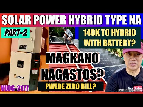 PART-2: 10KW HYBRID SOLAR POWER | MAGKANO TOTAL GASTOS NI KUYA JULY? LAKI NG IBINABA NG ELEC BILL