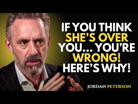 If You Think She's Over You… You’re Wrong! Here’s Why! | Jordan Peterson Motivational Speech