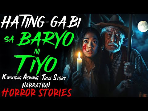 HATING GABI SA BARYO NI TIYO | Kwentong Aswang | True Story