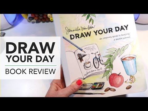 DRAW YOUR DAY by Samantha Dion Baker PLUS Art Supplies I Use