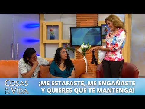 Me estafaste, me engañaste y quieres que te mantenga | Cosas de la Vida con Rocío Sánchez Azuara