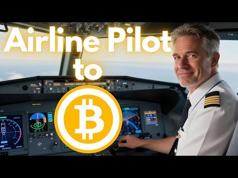From Airline Pilot to Bitcoiner - My Story