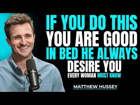 5 Signs You Are Good in Bed Only 1% of  Women Do THIS | Matthew Hussey