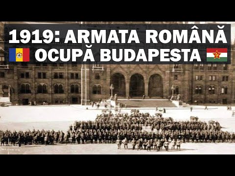 România a Ocupat Budapesta și a Scos Bolșevicii din Europa Centrală | Războiul Româno-Ungar (1919)