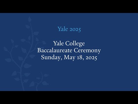 Yale College 2025 Baccalaureate Ceremony