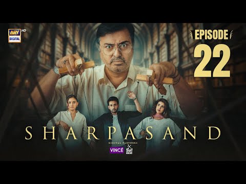 SharPasand Episode 22 | 18 Dec 2025 | ARY Digital Drama